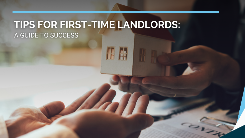 Tips for First-Time Landlords: A Guide to Success